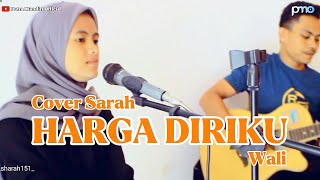 WALI  HARGA DIRIKU  Cover Sarah  Akustik [upl. by Eniotna]