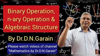 Binary Operation nary Operation amp Algebraic Structure by DrDNGarain [upl. by Austina]