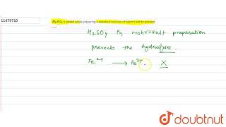 H2 SO4 is added while preparing a standard solution of Mohrs salt to prevent [upl. by Eilis]