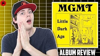 MGMT  Little Dark Age  Album Review [upl. by Sanez469]