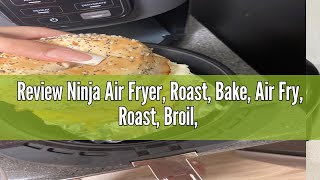 Review Ninja Air Fryer Roast Bake Air Fry Roast Broil Reheats amp Dehydrates 4in1 Fries Fr [upl. by Aicats507]