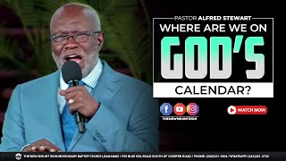 Where Are We On Gods Calendar  Pastor Alfred Stewart  The New Mount Zion MBC Bahamas [upl. by Ellerrehc]