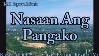 Nasaan Ang Pangako  Cover By Idol Reynan  Lyrics OPM [upl. by Rodman310]