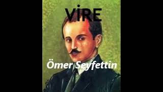 VÄ°RE  Ã–mer Seyfettin Hikayeleri [upl. by Whitaker]