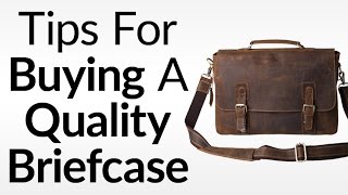 5 Tips For Buying A Quality Briefcase  What To Look For In Leather Briefcases [upl. by Bari]