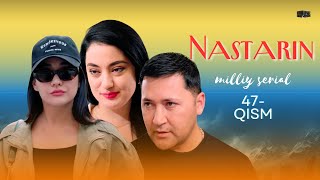 Nastarin 47qism milliy serial  Настарин 47қисм миллий сериал [upl. by Petrine]