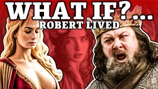 What If Robert Baratheon NEVER Died  Game of Thrones [upl. by Kizzee599]