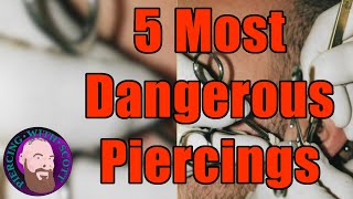 Top 5 Most Dangerous Piercings [upl. by Patrice]