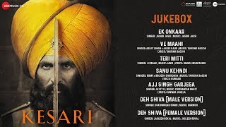 Kesari  Full Movie Audio Jukebox  Akshay Kumar amp Parineeti Chopra  Anurag Singh [upl. by Sprague]