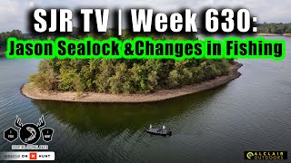 SJR TV  Week 630 Jason Sealock amp Changes in Fishing [upl. by Ezra]