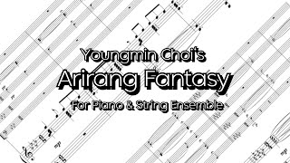 Score Arirang Fantasy for Piano amp String Ensemble Composed by Youngmin Choi [upl. by Atinaw293]