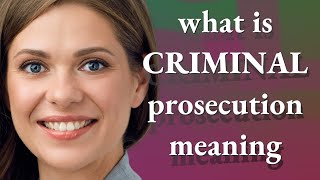 Criminal prosecution  meaning of Criminal prosecution [upl. by Follmer108]