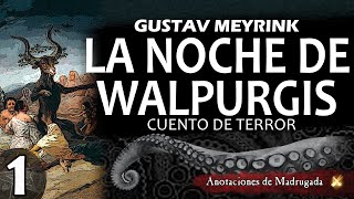 La noche de WALPURGIS 1 Gustav Meyrink  Cuento de terror [upl. by Attenehs]