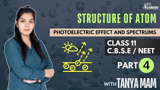 Structure of Atom  Part 4  Class 11  Photoelectric Effect  Yes Academy [upl. by Burley]