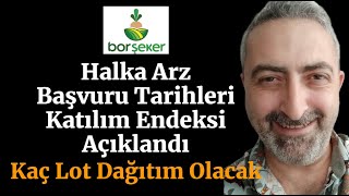 Bor Şeker Halka Arz Başvuru Tarihleri Açıklandı borsk Kaç Lot Dağıtım Olur [upl. by Arianne]