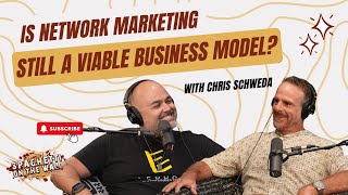 Is Network Marketing Still Viable  Episode 198 with Chris Schweda [upl. by Aneetsirk962]