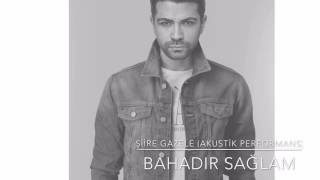 BAHADIR SAĞLAM  Şiire Gazele  Canlı Akustik Performans [upl. by Burtie]