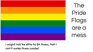 Fixing the Pride Flags [upl. by Aekim]