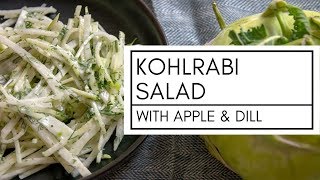 Easy Kohlrabi Salad With Apple And Dill  How To Make Dinner [upl. by Renie46]