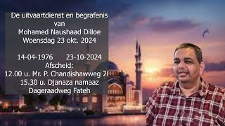 De uitvaartdienst en begrafenis van Mohamed Naushaad Dilloe Woensdag 23 okt 2024 [upl. by Eihctir]