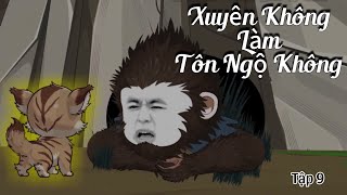 Xuyên Không Làm Tôn Ngộ Không Tập 9  Hà Nhân Xuyên Không Tập Sub Official [upl. by Doy]