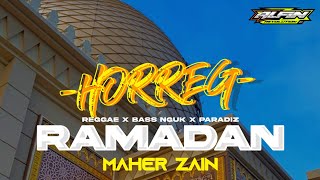 DJ RAMADAN Maher Zain • Reggae X Bass Nguk X Paradiz  ALFIN REVOLUTION [upl. by Yrehcaz]