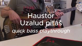 Haustor  Uzalud pitaš quick bass playthrough [upl. by Notlad]