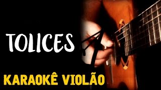 Ira  Tolices  Karaokê Violão [upl. by Aeneas]