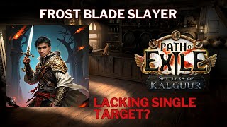 325 POE Settlers Day 23 Update  Frost Blade Slayer Single Target Damage Fix [upl. by Eartha]