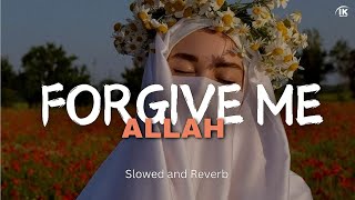 Forgive Me Allah  Astagfirullah  Slowed And Reverb Nasheed 500subs viralvideos YouTube [upl. by Orsola]