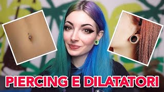 PIERCING E DILATATORI LA MIA ESPERIENZA [upl. by Analle]