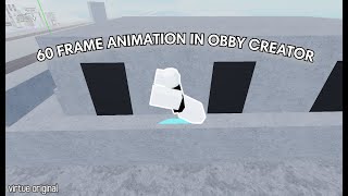 Obby Creator  The longest animation I have made so far Virtue original [upl. by Coit226]