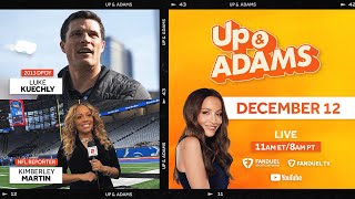 Up amp Adams Show with Kay Adams TNF Preview Luke Kuechly amp Kimberley Martin  December 12 2024 [upl. by Mcwherter59]