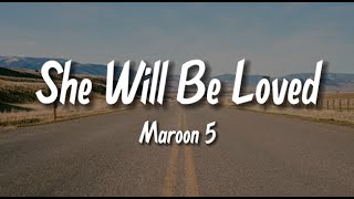 SHE WILL BE LOVED  MAROON 5  MUSIC STREET LYRICS [upl. by Leimad16]