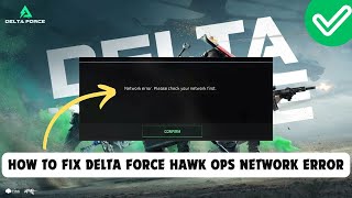 How To Fix Delta Force Hawk Ops Network error [upl. by Sosanna613]