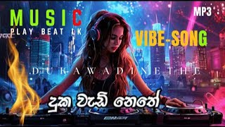 Duka wadi nethe දුක වැඩි නෙතේ vibesong PLAY BEAT LK [upl. by Alisander]