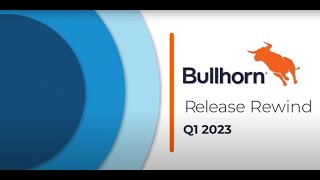 Bullhorn Release Rewind  Q1 2023 [upl. by Aicek847]