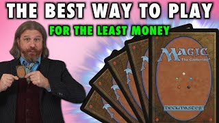 The Best Way To Play Magic The Gathering For The Least Money [upl. by Sanderson]