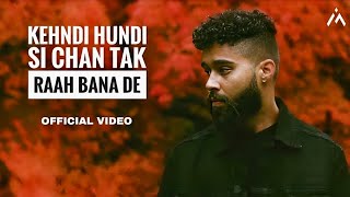 Kehndi Hundi Si Chan Tak Raah Bana De Official Song AP Dhillon  Gurinder Gill I Shinda Kahlon I [upl. by Paule]