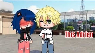 This Adrien Meme  Miraculous Ladybug MLB  Gacha Club [upl. by Henricks]