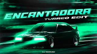 ENCANTADORA Turreo Edit DJ Manuso [upl. by Nolaf]