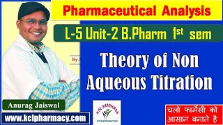 Theory of Non Aqueous Titration  Leveling effect  L5 Unit2 Pharmaceutical Analysis  1st Sem [upl. by Isabea]