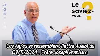 Les Aigles se rassemblentlettre Audio du 09 Novembre 2024 Frère Joseph Branham [upl. by Aydin]