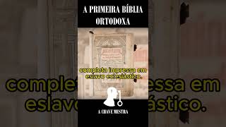 A Primeira Bíblia Ortodoxa achavemestra [upl. by Nwahsar]