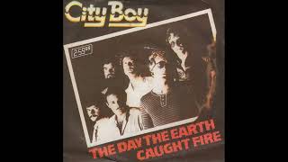 City Boy  The Day The Earth Caught Fire Album Version  1979 [upl. by Manfred]