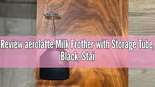 Review aerolatte Milk Frother with Storage Tube Black Stainless Steel 1 EA [upl. by Premer155]