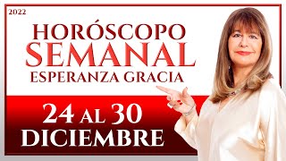 HORÓSCOPO DEL 24 AL 30 DE DICIEMBRE 2022  ESPERANZA GRACIA [upl. by Dania]