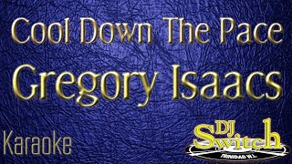 Cool Down The Pace Gregory Isaacs Karaoke [upl. by Tavie]