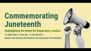 Commemorating Juneteenth Highlighting the Need for Reparatory Justice [upl. by Rednijar]