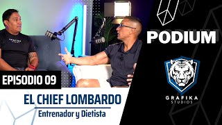 PODIUM EP 09  El Chief Lombardo  Entrenador y Dietista [upl. by Monique]